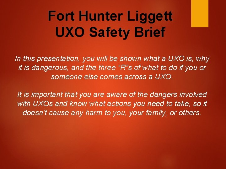 Fort Hunter Liggett UXO Safety Brief In this presentation, you will be shown what