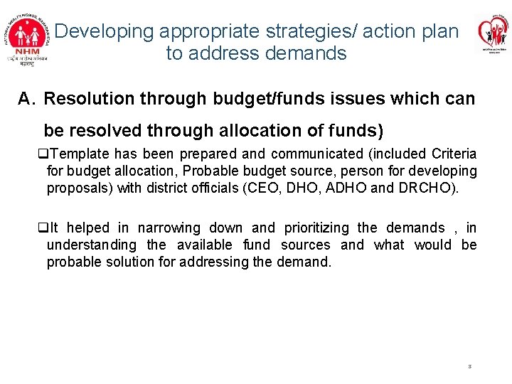 Developing appropriate strategies/ action plan to address demands A. Resolution through budget/funds issues which