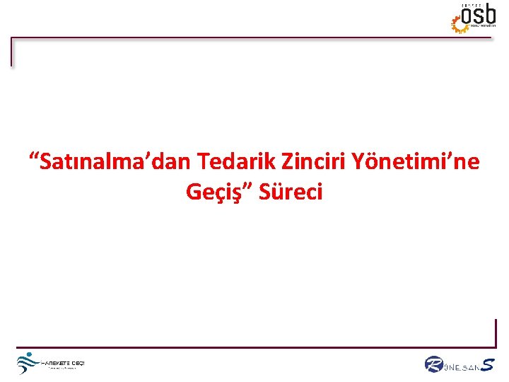 “Satınalma’dan Tedarik Zinciri Yönetimi’ne Geçiş” Süreci 