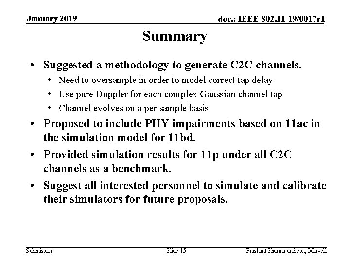 January 2019 doc. : IEEE 802. 11 -19/0017 r 1 Summary • Suggested a