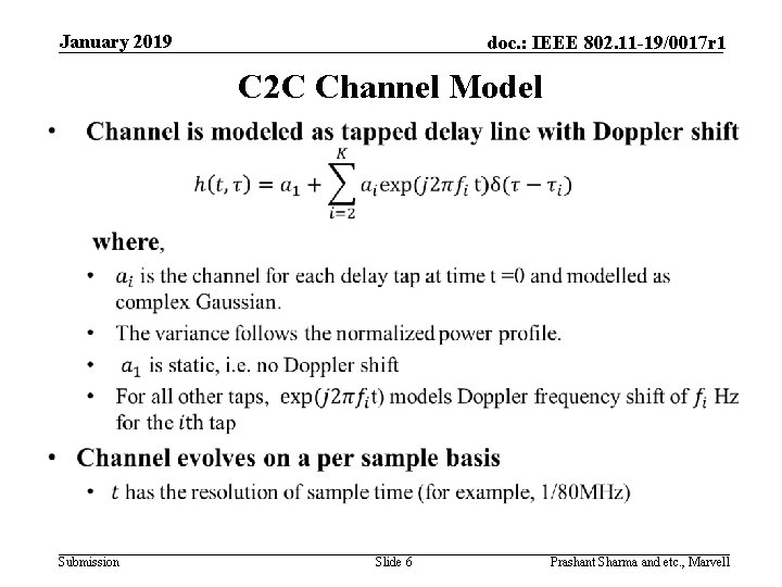 January 2019 doc. : IEEE 802. 11 -19/0017 r 1 C 2 C Channel