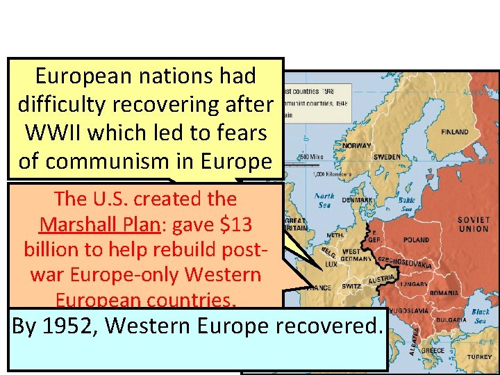 European nations had difficulty recovering after WWII which led to fears of communism in