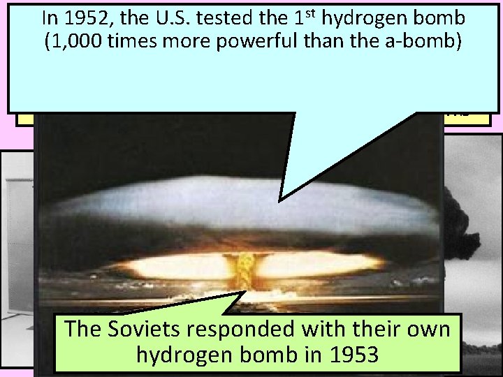 st hydrogen bomb In 1952, The the U. S. tested the 1 Nuclear Arms
