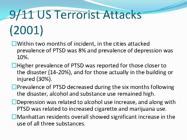9/11 US Terrorist Attacks (2001) �Within two months of incident, in the cities attacked