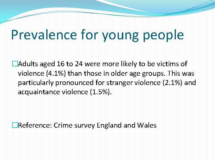 Prevalence for young people �Adults aged 16 to 24 were more likely to be