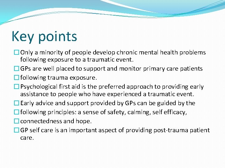 Key points �Only a minority of people develop chronic mental health problems following exposure