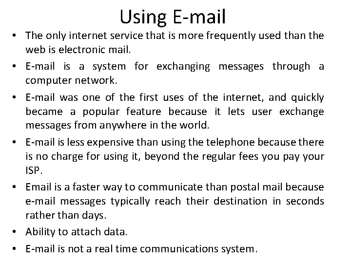 Using E-mail • The only internet service that is more frequently used than the