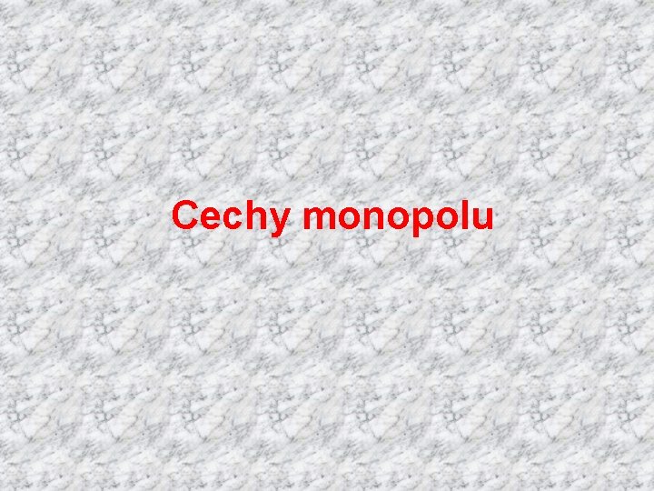 Cechy monopolu 