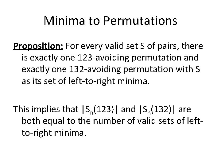 Minima to Permutations Proposition: For every valid set S of pairs, there is exactly