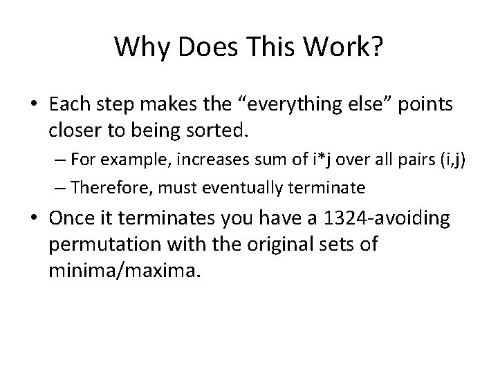 Why Does This Work? • Each step makes the “everything else” points closer to