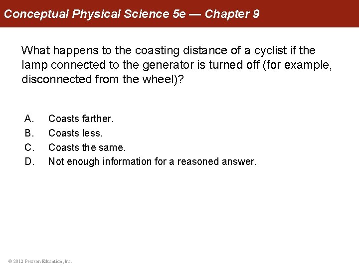 Conceptual Physical Science 5 e — Chapter 9 What happens to the coasting distance