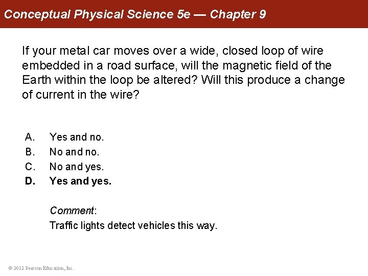 Conceptual Physical Science 5 e — Chapter 9 If your metal car moves over