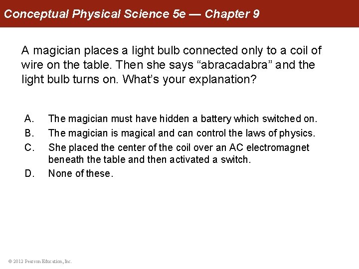 Conceptual Physical Science 5 e — Chapter 9 A magician places a light bulb