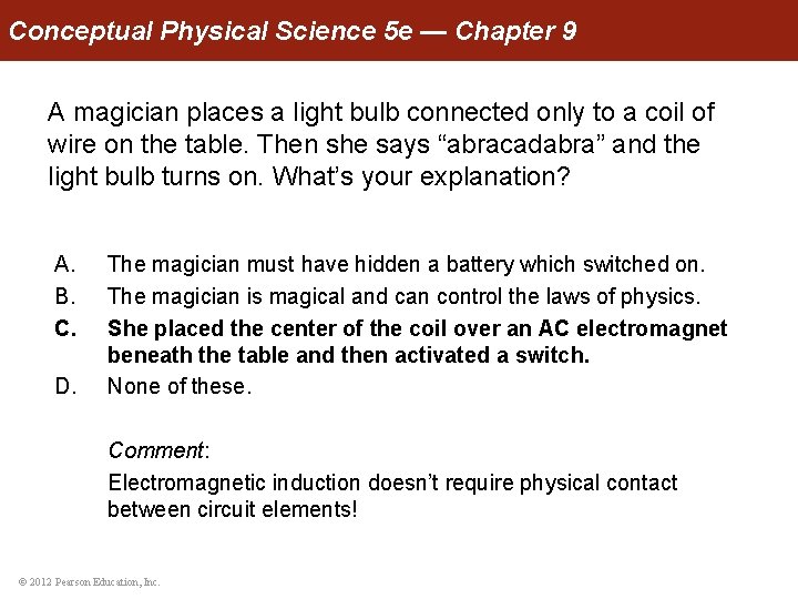 Conceptual Physical Science 5 e — Chapter 9 A magician places a light bulb