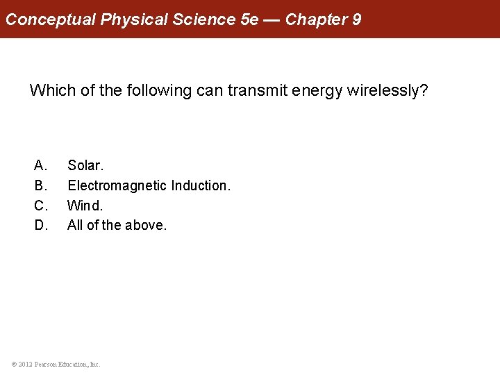 Conceptual Physical Science 5 e — Chapter 9 Which of the following can transmit