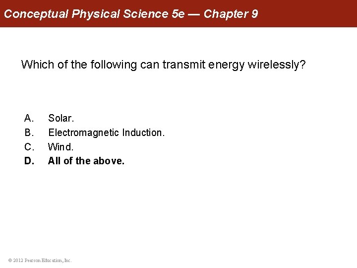 Conceptual Physical Science 5 e — Chapter 9 Which of the following can transmit