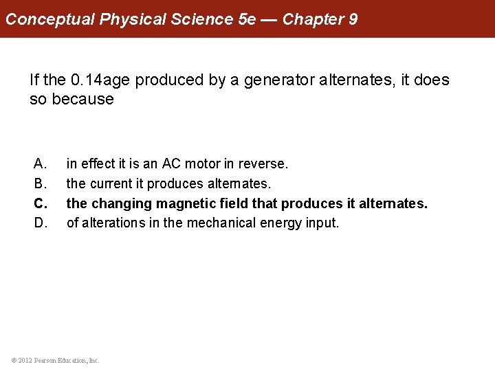 Conceptual Physical Science 5 e — Chapter 9 If the 0. 14 age produced