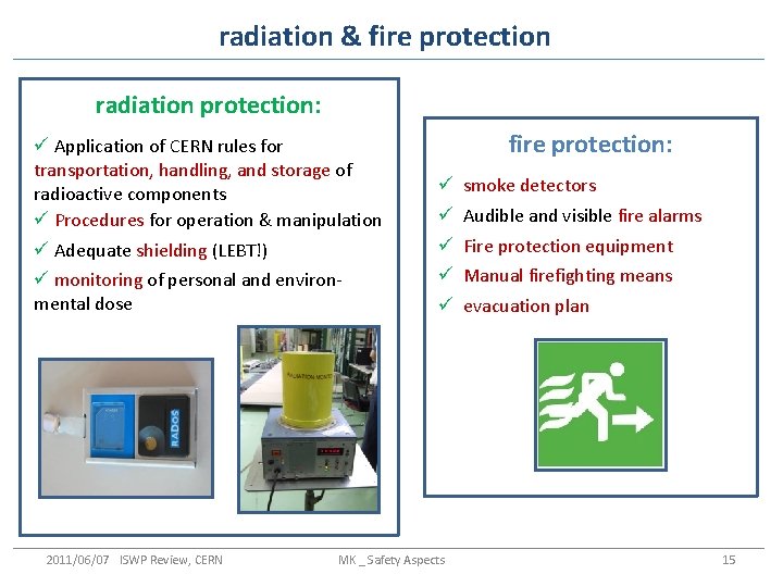 radiation & fire protection radiation protection: ü Application of CERN rules for transportation, handling,