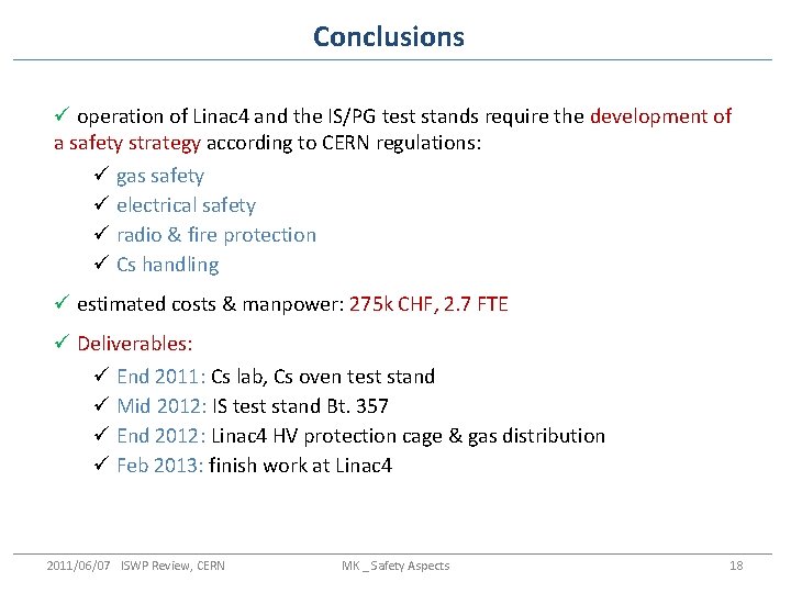 Conclusions ü operation of Linac 4 and the IS/PG test stands require the development