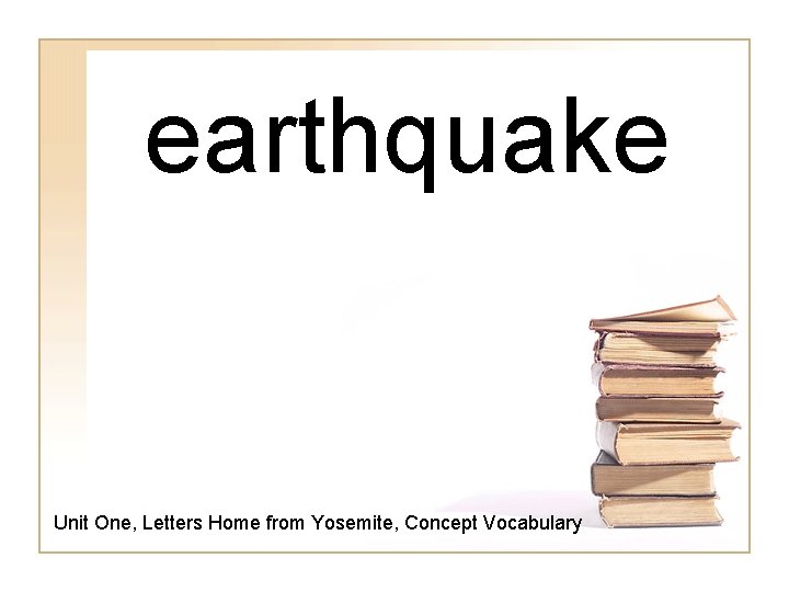 earthquake Unit One, Letters Home from Yosemite, Concept Vocabulary 