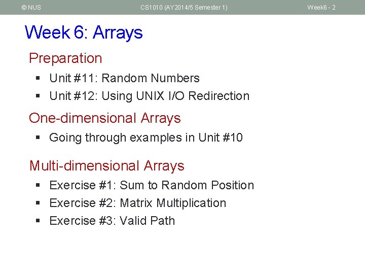 © NUS CS 1010 (AY 2014/5 Semester 1) Week 6: Arrays Preparation § Unit