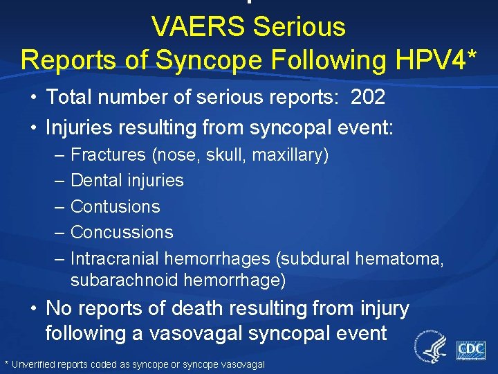 : VAERS Serious Reports of Syncope Following HPV 4* • Total number of serious