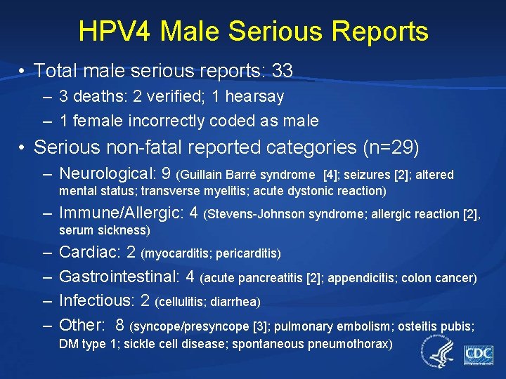 HPV 4 Male Serious Reports • Total male serious reports: 33 – 3 deaths: