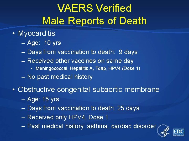 VAERS Verified Male Reports of Death • Myocarditis – Age: 10 yrs – Days