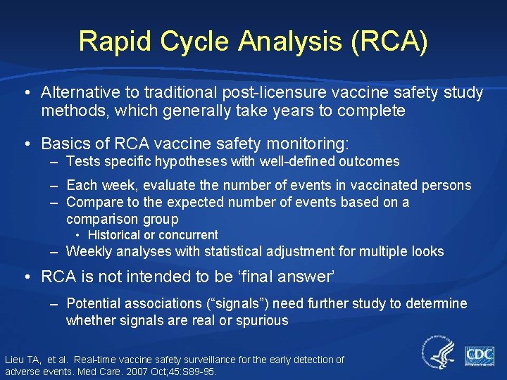 Rapid Cycle Analysis (RCA) • Alternative to traditional post-licensure vaccine safety study methods, which