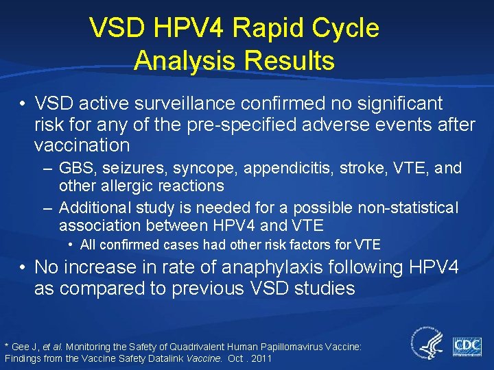 VSD HPV 4 Rapid Cycle Analysis Results • VSD active surveillance confirmed no significant