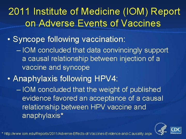 2011 Institute of Medicine (IOM) Report on Adverse Events of Vaccines • Syncope following