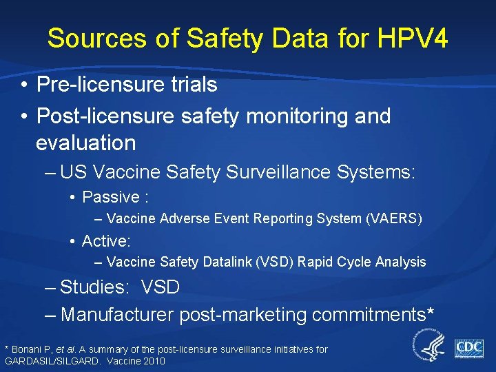 Sources of Safety Data for HPV 4 • Pre-licensure trials • Post-licensure safety monitoring