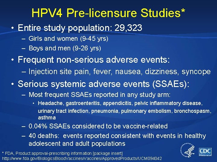 HPV 4 Pre-licensure Studies* • Entire study population: 29, 323 – Girls and women