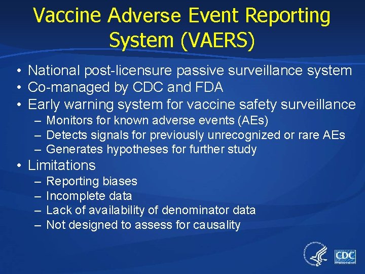 Vaccine Adverse Event Reporting System (VAERS) • National post-licensure passive surveillance system • Co-managed