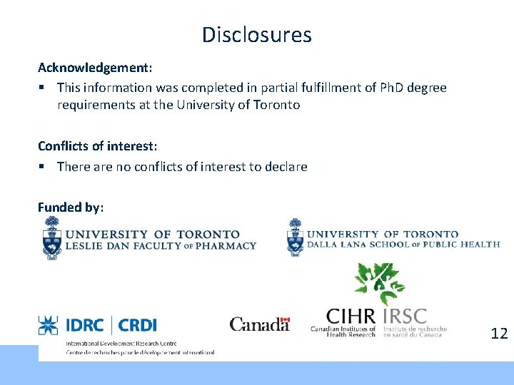 Disclosures Acknowledgement: § This information was completed in partial fulfillment of Ph. D degree