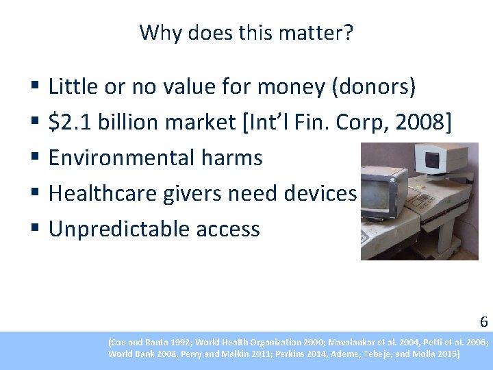 Why does this matter? § Little or no value for money (donors) § $2.