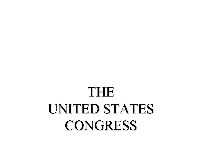 THE UNITED STATES CONGRESS 