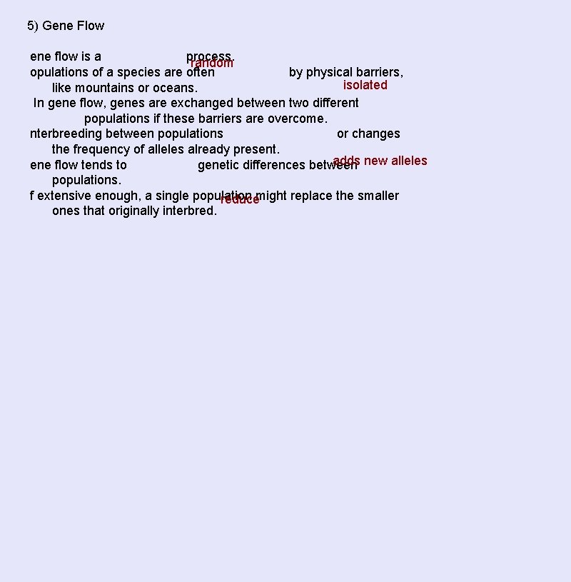 5) Gene Flow ene flow is a process. random opulations of a species are