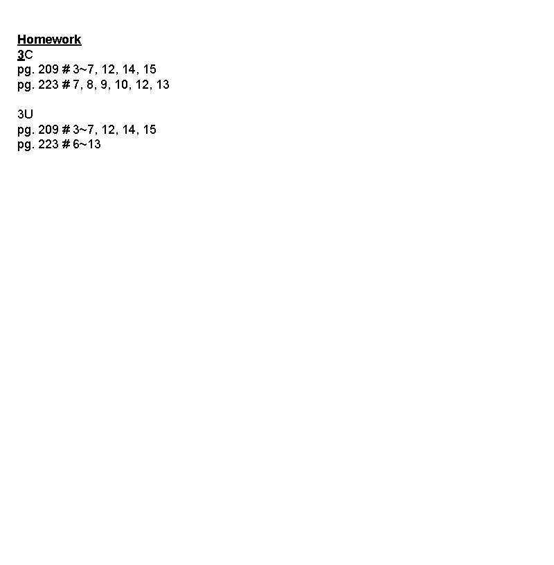 Homework 3 C pg. 209 # 3~7, 12, 14, 15 pg. 223 # 7,