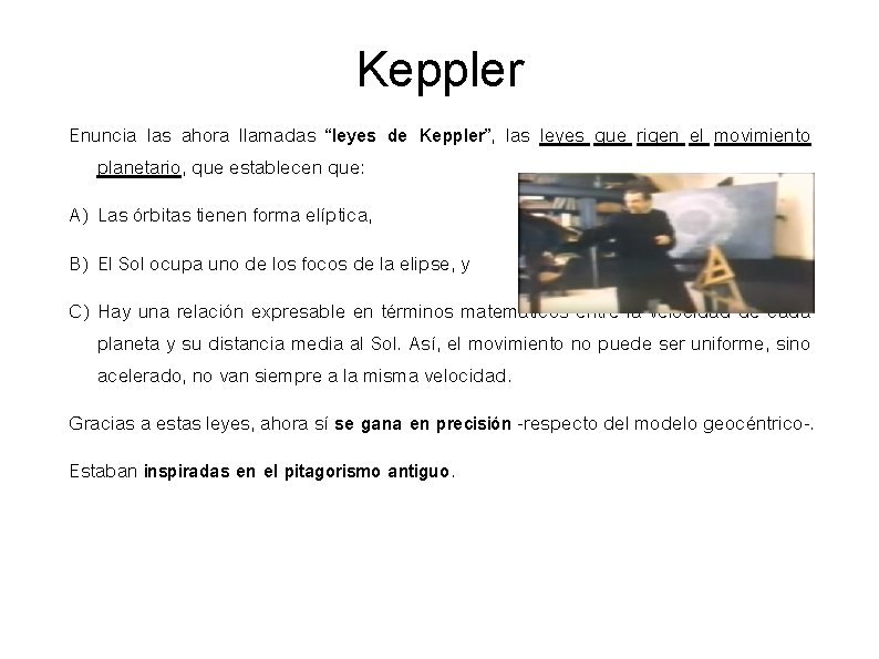 Keppler Enuncia las ahora llamadas “leyes de Keppler”, las leyes que rigen el movimiento