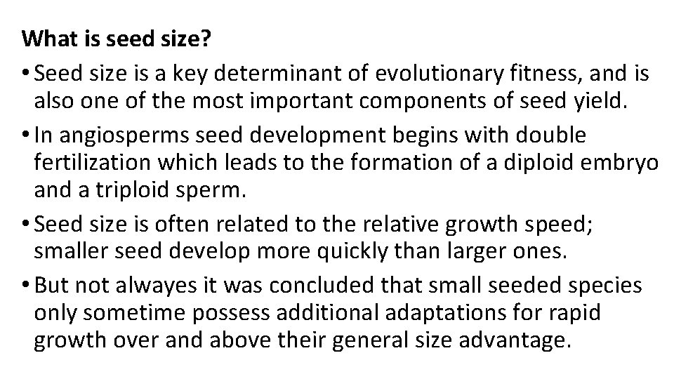 What is seed size? • Seed size is a key determinant of evolutionary fitness,