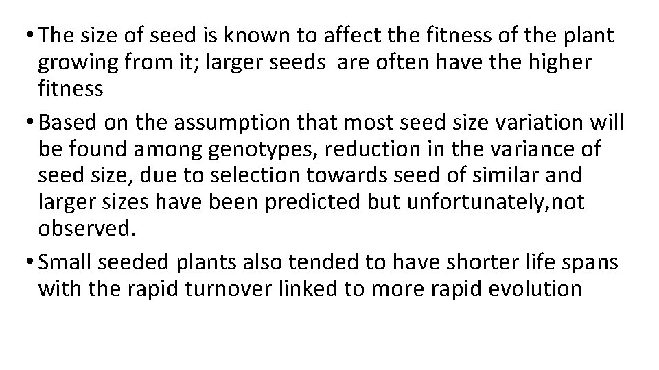  • The size of seed is known to affect the fitness of the