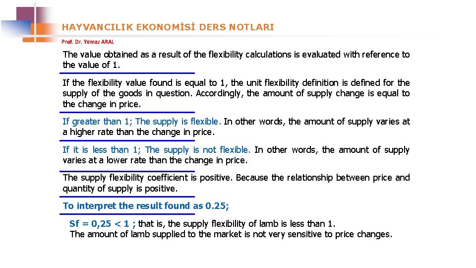 HAYVANCILIK EKONOMİSİ DERS NOTLARI Prof. Dr. Yılmaz ARAL The value obtained as a result