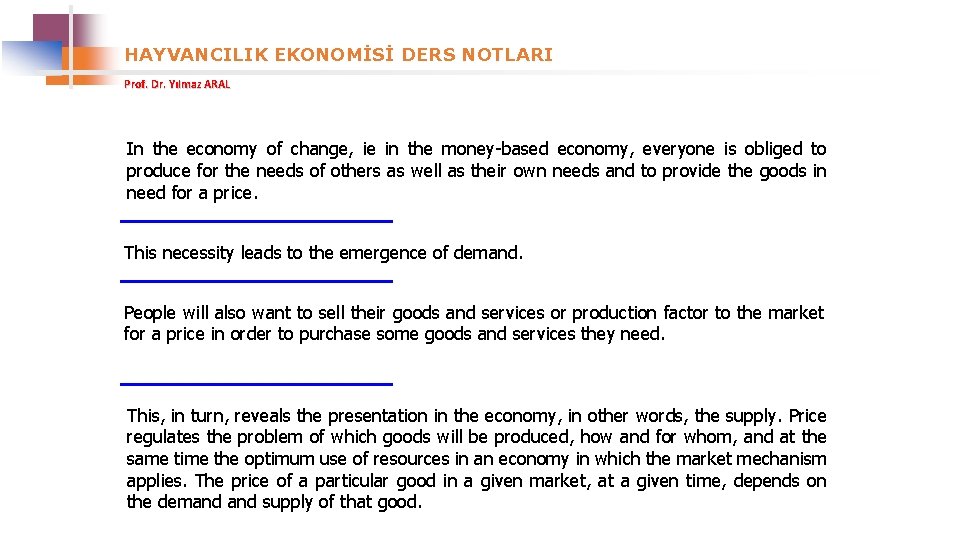 HAYVANCILIK EKONOMİSİ DERS NOTLARI Prof. Dr. Yılmaz ARAL In the economy of change, ie