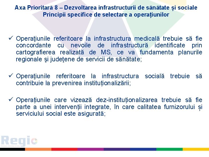 Axa Prioritară 8 – Dezvoltarea infrastructurii de sănătate și sociale Principii specifice de selectare