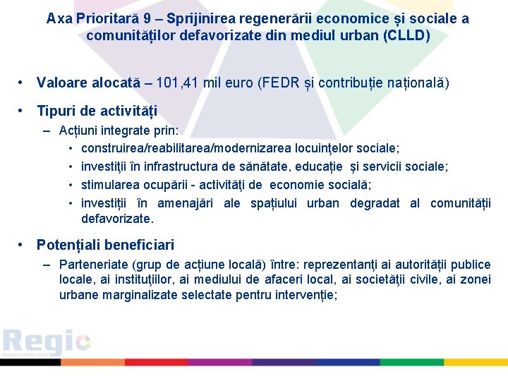 Axa Prioritară 9 – Sprijinirea regenerării economice și sociale a comunităților defavorizate din mediul
