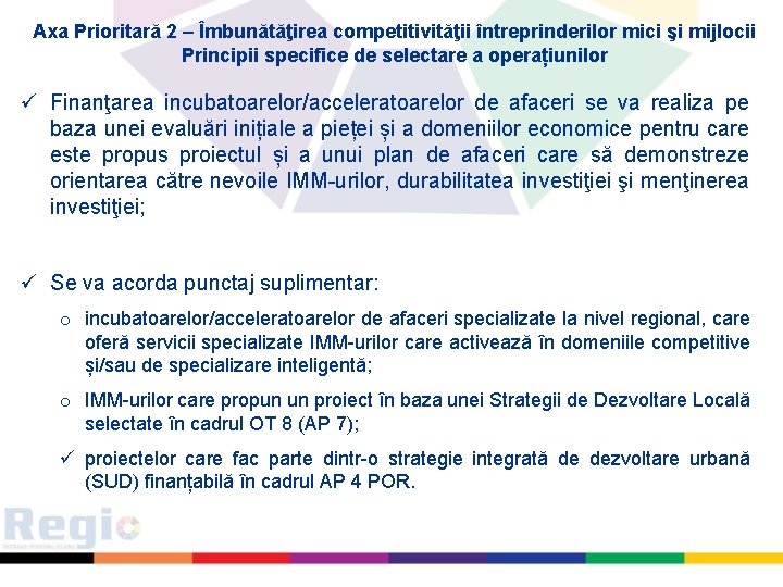 Axa Prioritară 2 – Îmbunătăţirea competitivităţii întreprinderilor mici şi mijlocii Principii specifice de selectare