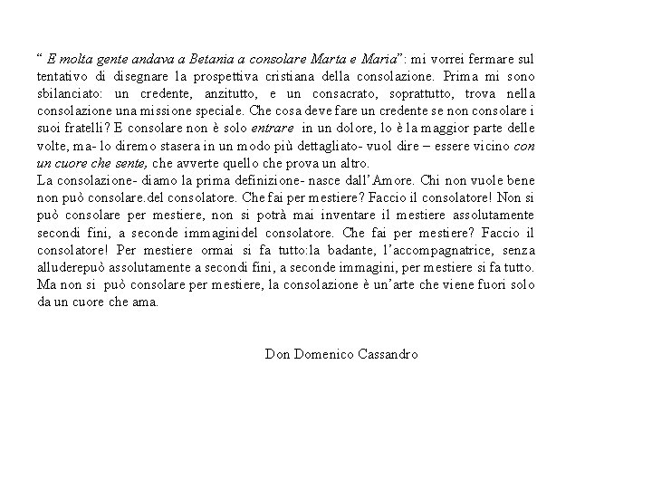 “ E molta gente andava a Betania a consolare Marta e Maria”: mi vorrei