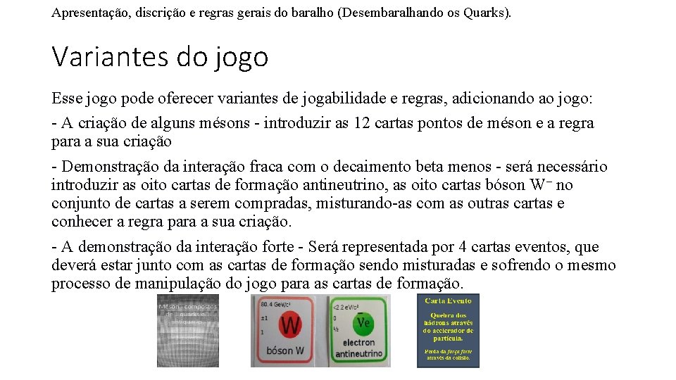 Apresentação, discrição e regras gerais do baralho (Desembaralhando os Quarks). Variantes do jogo Esse