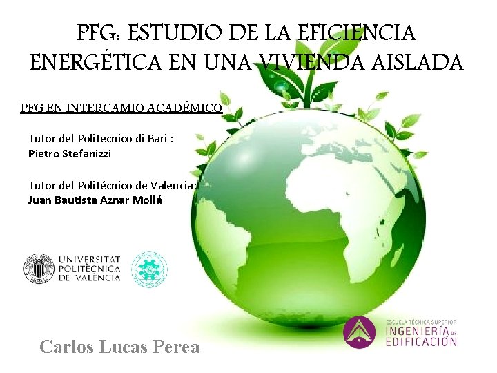 PFG: ESTUDIO DE LA EFICIENCIA ENERGÉTICA EN UNA VIVIENDA AISLADA PFG EN INTERCAMIO ACADÉMICO